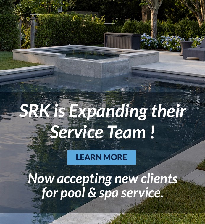 SRK is Expanding their Service Team - Learn More - Now Accepting New Clients for Pool & Spa Service